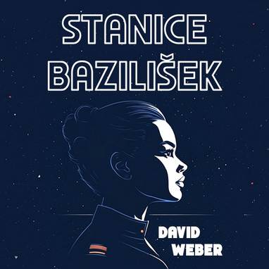 Audiokniha Stanice Bazilišek - Ernesto Čekan, David Weber