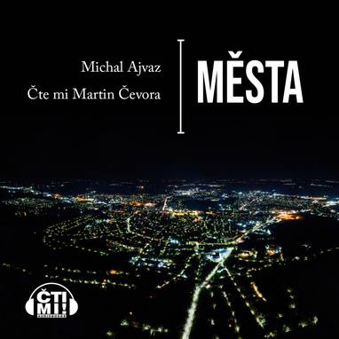 Audiokniha Města - Martin Čevora, Michal Ajvaz