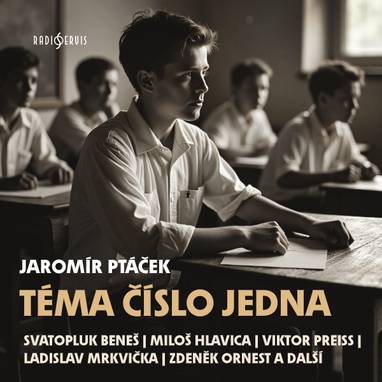 Audiokniha Téma číslo jedna - Ladislav Mrkvička, Miloš Hlavica, Petr Svoboda, Josef Velda, Viktor Preiss, Alena Vránová, Marie Marešová, Zdeněk Řehoř, Ferdinand Krůta, Zdeněk Ornest, Jiří Holý, Zuzana Fišárková, Nina Divíšková, Josef Kemr, Slávka Budínová, Svatopluk Beneš, Ivanka Devátá, Petr Čepek, Jaromír Ptáček