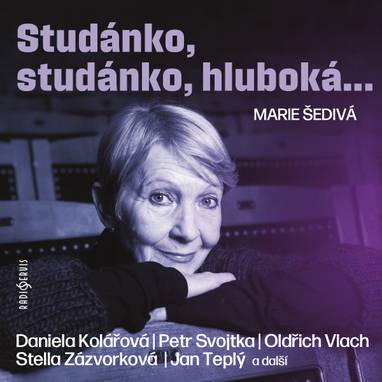 Audiokniha Studánko, studánko, hluboká... - Blanka Vikusová, Radislav Nikodém, Artur Šviha, Svatopluk Skládal, Oldřich Vlach, Ivo Gübel, Daniela Kolářová, Jaroslav Cmíral, Petr Svojtka, Jan Teplý, Stella Zázvorková, Marie Šedivá