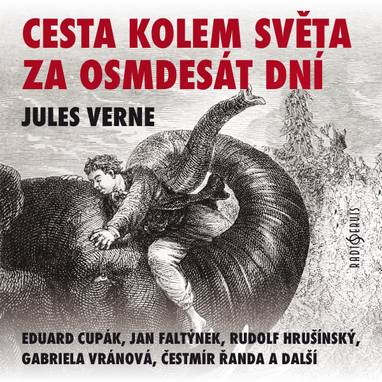 Audiokniha Cesta kolem světa za osmdesát dní - Jan Faltýnek, Jan Skopeček, Aleš Procházka, Vladimír Krška, Svatopluk Skládal, Ladislav Kazda, Čestmír Řanda, Artur Šviha, Vladimír Pospíšil, Jaroslav Cmíral, Miloš Rozhoň, Gabriela Vránová, Marcel Rošetzký, Eduard Cupák, Oldřich Janovský, Rudolf Hrušínský, Milan Neděla, Roman Hemala, Zdeněk Martínek, Jiří Šrámek, Jules Verne