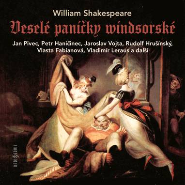 Audiokniha Veselé paničky windsorské - Jaroslav Vojta, Josef Steigl, Jaroslav Radimecký, Marie Tomášová, Vladimír Leraus, Jan Pivec, Jaroslav Synák, Rudolf Hrušínský, Bedřich Vrbský, Josef Gruss, Josef Vinklář, Vladimír Hlavatý, Oldřich Musil, Jiří Dohnal, Petr Haničinec, Antonín Zíb, Vlasta Fabiánová, Míla Pačová, Bedřich Veverka, Ema Skálová, William Shakespeare