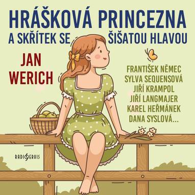Audiokniha Hrášková princezna a skřítek se šišatou hlavou - Iveta Dušková, Jiří Langmajer, Petr Pelzer, František Němec, Jiří Krampol, Karel Heřmánek, Sylva Sequensová, Dana Syslová, Jan Werich