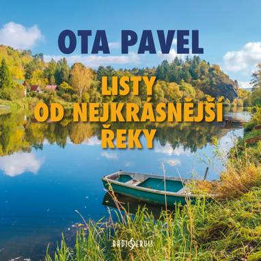 Audiokniha Listy od nejkrásnější řeky - Jiří Samek, Věra Kubánková, Stanislav Zindulka, Jiří Ornest, Ota Pavel