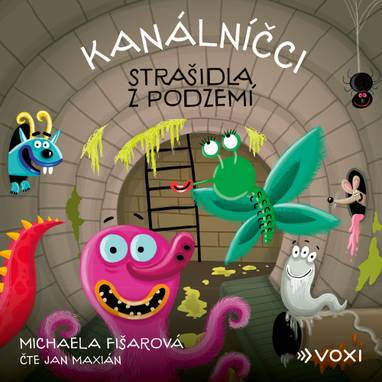 Audiokniha Kanálníčci: Strašidla z podzemí - Jan Maxián, Michaela Fišarová