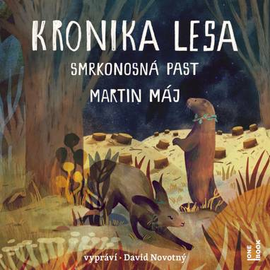 Audiokniha Kronika lesa 2: Smrkonosná past - David Novotný, Martin Maj