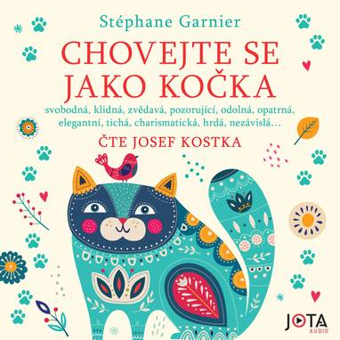 Audiokniha Chovejte se jako kočka - Josef Kostka, Stéphane Garnier