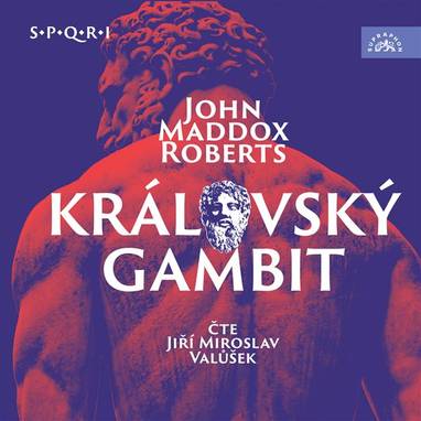 Audiokniha Královský gambit (SPQR I) - Jiří Miroslav Valůšek, John Maddox Roberts
