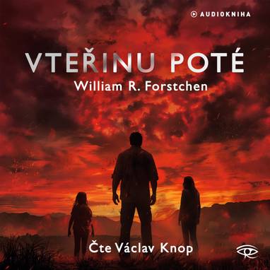 Audiokniha Vteřinu poté - Václav Knop, William R. Forstchen