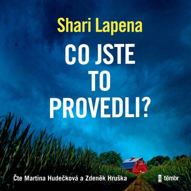 Audiokniha Co jste to provedli? - Zdeněk Hruška, Martina Hudečková, Shari Lapena