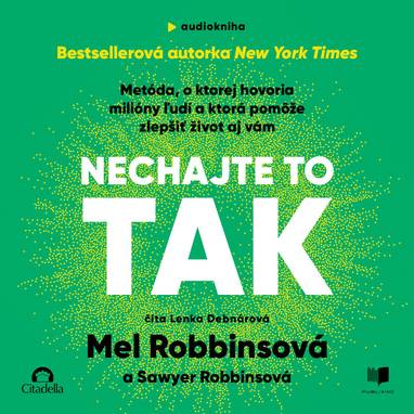 Audiokniha Nechajte to tak - Lenka Debnárová, Mel Robbins