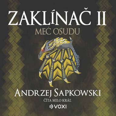 Audiokniha Zaklínač II Meč osudu - Milo Kráľ, Andrzej Sapkowski
