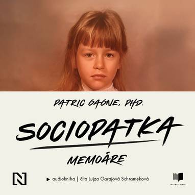 Audiokniha Sociopatka - Lujza Garajová Schrameková, Patric Gagne