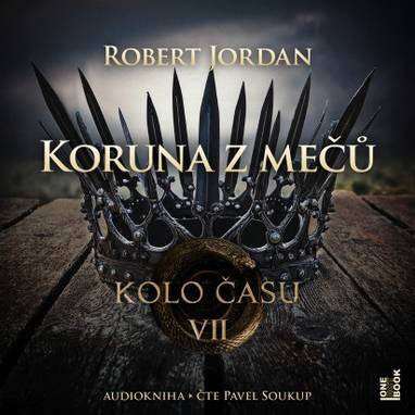 Audiokniha Kolo času VII.: Koruna z mečů - Pavel Soukup, Robert Jordan