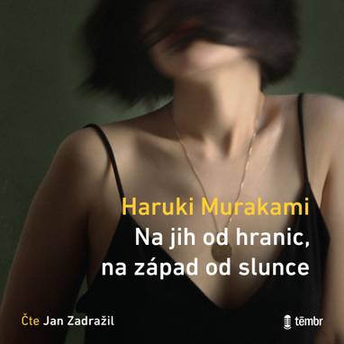 Audiokniha Na jih od hranic, na západ od slunce - Jan Zadražil, Haruki Murakami