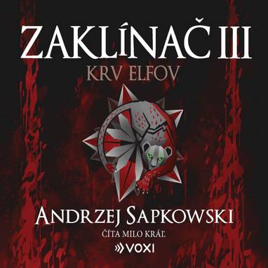 Audiokniha Zaklínač III Krv elfov - Milo Kráľ, Andrzej Sapkowski