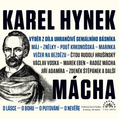Audiokniha Výběr z díla uhrančivě geniálního básníka - Rudolf Hrušínský, Tomáš Havlínek, Hana Kofránková, Dagmar Jaklová-Oravová, Radúz Mácha, Jan Grygar, Ljuba Krbová, Marek Eben, Regina Lodrová, Taťjana Medvecká, Karel Hynek Mácha