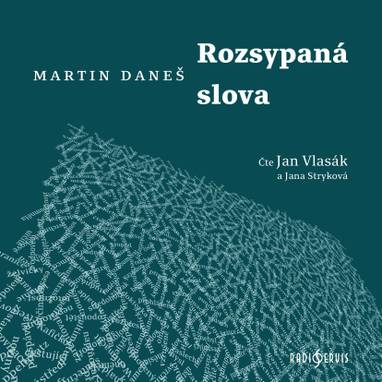 Audiokniha Rozsypaná slova - Jan Vlasák, Jana Stryková, Jiří Zapletal, Martin Daneš