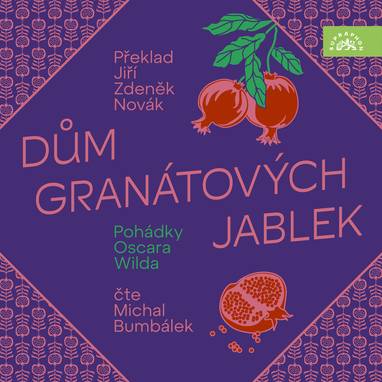 Audiokniha Dům granátových jablek - Michal Bumbálek, Oscar Wilde