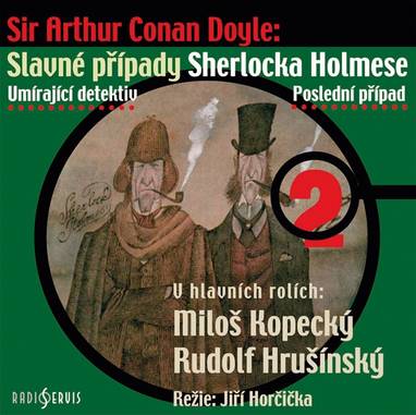 Audiokniha Slavné případy Sherlocka Holmese 2 - Milan Neděla, Rudolf Hrušínský, Arthur Conan Doyle, Nelly Gaierová, Ferdinand Krůta, Miloš Kopecký, Jiří Horčička, Rudolf Pellar, Ilja Prachař