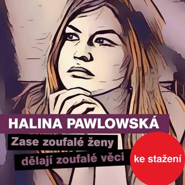 Audiokniha Zase zoufalé ženy dělají zoufalé věci - Halina Pawlowská