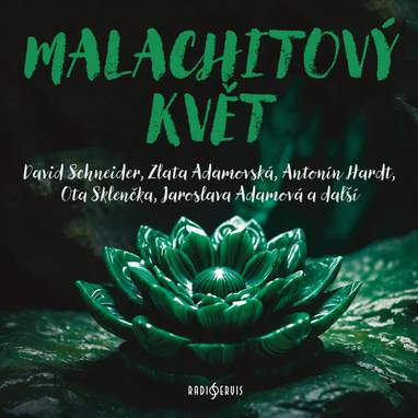 Audiokniha Malachitový květ - Zlata Adamovská, Jaroslava Adamová, Jaroslav Konečný, David Schneider, Ota Sklenčka, Antonín Hardt, Pavel Petrovič Bažov