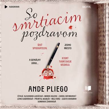 Audiokniha So smrtiacim pozdravom - Přemysl Boublík, Lenka Debnárová, Milo Kráľ, Daniel Ratimorský, Marek Koleno, Judita Hansman, Dominika Žiaranová, Alexandra Lukáčová, Ande Pliego