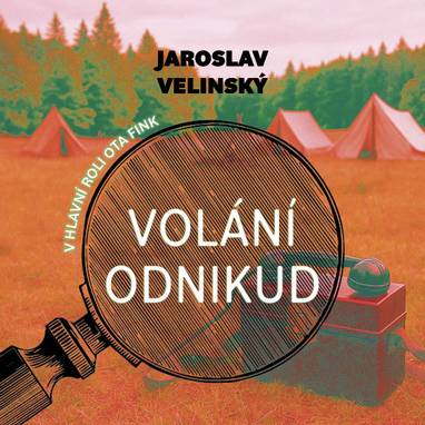 Audiokniha Volání odnikud - Ota Fink, Jaroslav Velinský