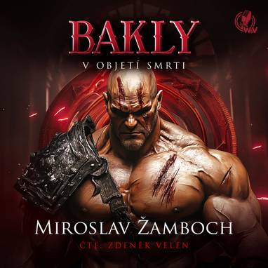 Audiokniha BAKLY – V objetí smrti - Zdeněk Velen, Miroslav Žamboch