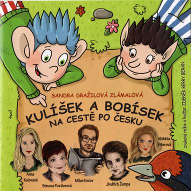 Audiokniha Kulíšek a Bobísek na cestě po Česku - Milan Enčev, Simona Postlerová, Anna Kulovaná, Alžběta Fišerová, Jindřich Žampa, Sandra Dražilová-Zlámalová