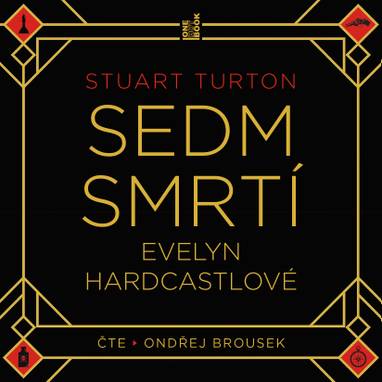Audiokniha Sedm smrtí Evelyn Hardcastlové - Ondřej Brousek, Stuart Turton