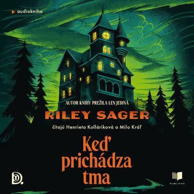 Audiokniha Keď prichádza tma - Milo Kráľ, Henrieta Kolláriková, Riley Sager