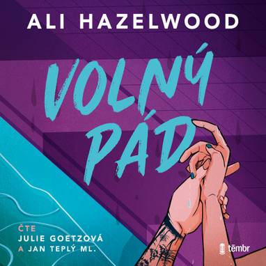 Audiokniha Volný pád - Jan Teplý ml., Julie Goetzová, Ali Hazelwood
