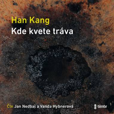 Audiokniha Kde kvete tráva - Vanda Hybnerová, Jan Nedbal, Han Kang