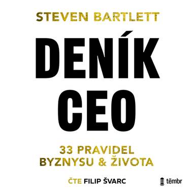 Audiokniha Deník CEO: 33 pravidel byznysu a života - Filip Švarc, Steven Bartlett