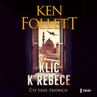 Audiokniha Klíč k Rebece - Vasil Fridrich, Ken Follett