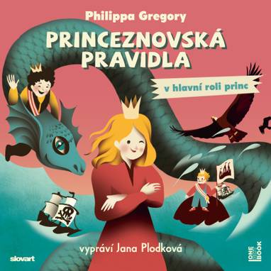 Audiokniha Princeznovská pravidla II.: V hlavní roli princ - Jana Plodková, Philippa Gregoryová