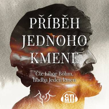 Audiokniha Příběh jednoho kmene - Libor Böhm, Ctibor Ostrý