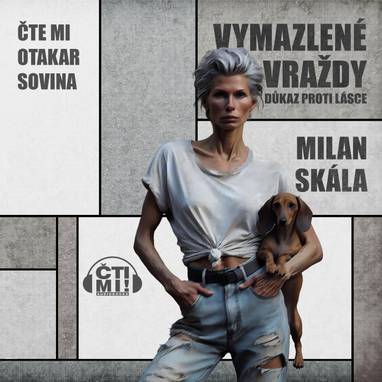 Audiokniha Vymazlené vraždy - Důkaz proti lásce - Otakar Sovina, Milan Skála