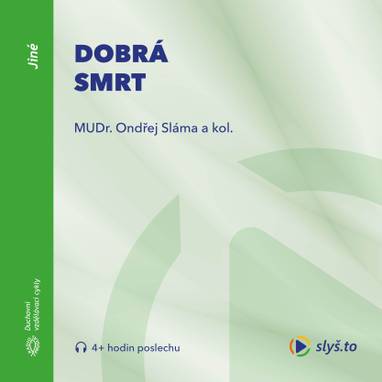 Audiokniha Dobrá smrt - Ondřej Sláma, Martin Loučka, Marek Chvátal, Alžběta Marková, Ondřej Sláma, Martin Loučka