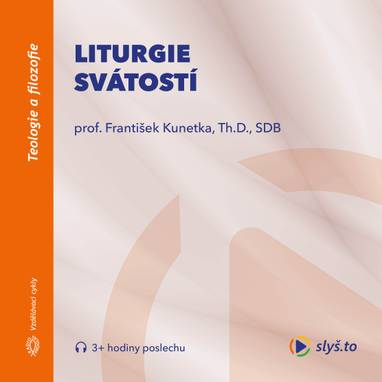 Audiokniha Liturgie svátostí - Marek Chvátal, František Kunetka, František Kunetka
