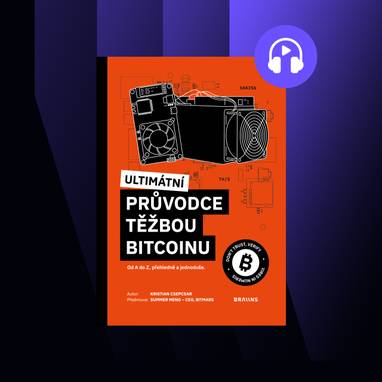 Audiokniha Ultimátní průvodce těžbou bitcoinu - Libor Böhm, Kristian Csepcsar