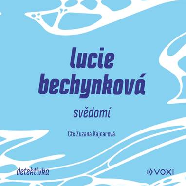 Audiokniha Svědomí - Zuzana Kajnarová, Lucie Bechynková