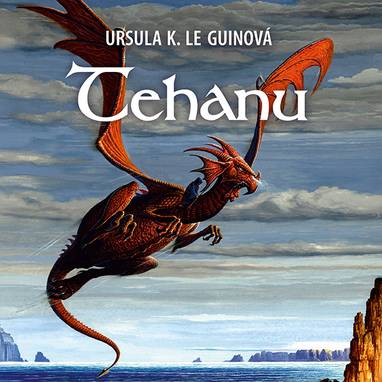 Audiokniha Tehanu - Tomáš Juřička, Ursula K. Le Guinová