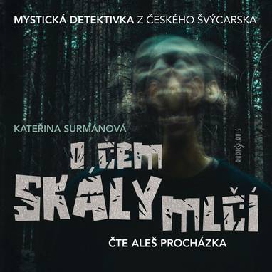 Audiokniha O čem skály mlčí - Aleš Procházka, Kateřina Surmanová