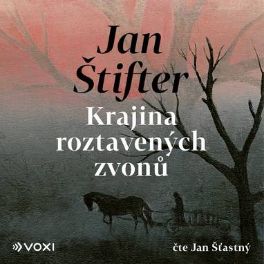 Audiokniha Krajina roztavených zvonů - Jan Šťastný, Jan Štifter