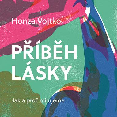 Audiokniha Příběh lásky - Honza Vojtko, Honza Vojtko