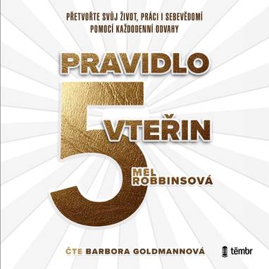 Audiokniha Pravidlo pěti vteřin - Barbora Goldmannová, Mel Robbinsová