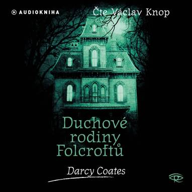 Audiokniha Duchové rodiny Folcroftů - Václav Knop, Darcy Coates