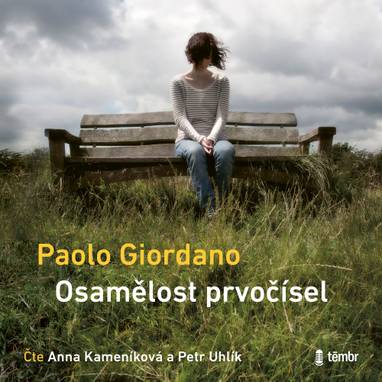 Audiokniha Osamělost prvočísel - Petr Uhlík, Anna Kameníková, Paolo Giordano